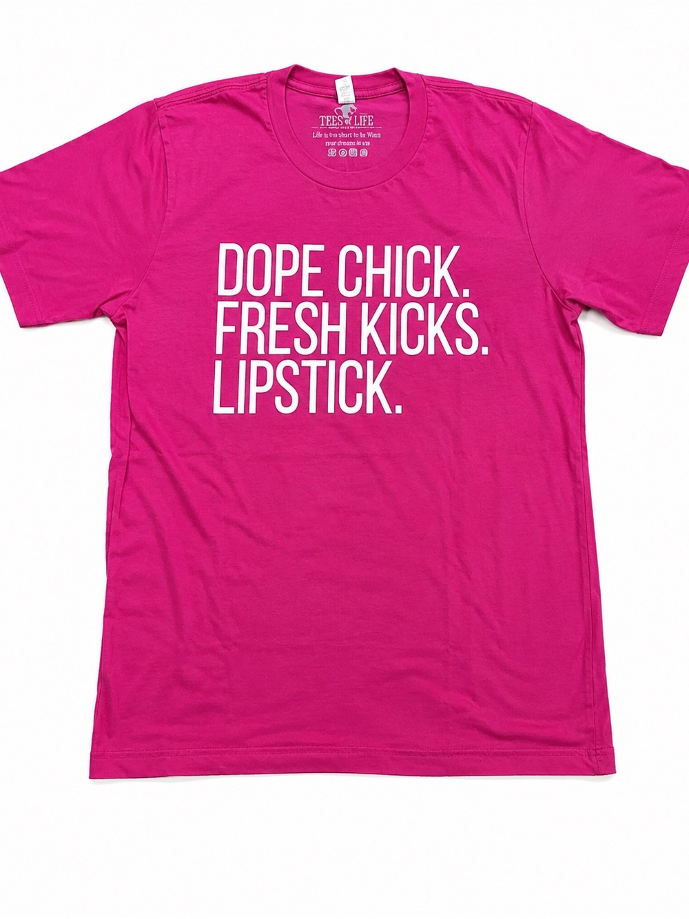 Graphic Tee "Dope Chick. Fresh Kicks. Lipstick." - Hot Pink
